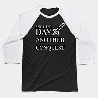 another day, another conquest Baseball T-Shirt